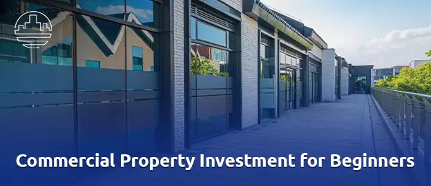 Commercial Property Investment for Beginners 