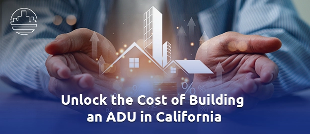Cost to Build an ADU in California? 