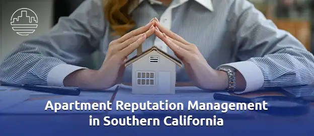 Apartment Reputation Management in Southern California 
