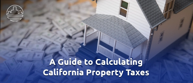 How to Calculate Property Tax in California 