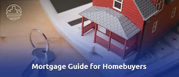 Mortgage Guide for Homebuyers 