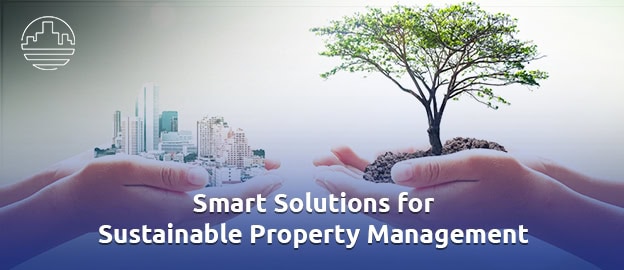 The Ultimate Guide to Sustainable Property Management 
