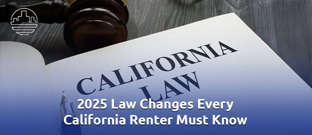 New Laws Coming to California in 2025 What Renters Need to Know