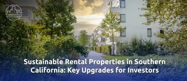 Sustainable Rental Properties in Southern California 