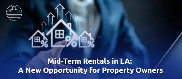 Mid-Term Rentals in LA 