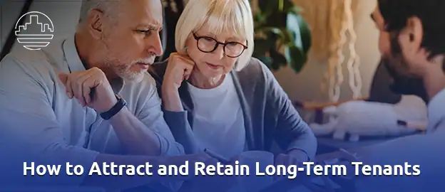 How to Attract and Retain Long-Term Tenants 