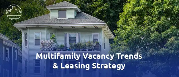 Multifamily Vacancy Trends & Leasing Strategy 2026 