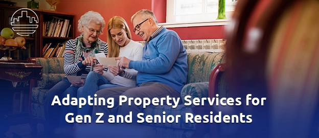 Property Services for Gen Z and Senior Residents 